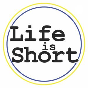 Life Is Short