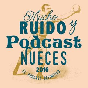 Mucho Ruido Y Podcast Nueces