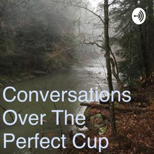 Conversations Over The Perfect Cup