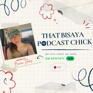 That Bisaya Podcast Chick