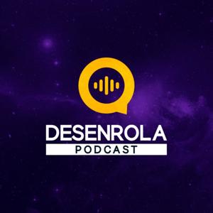 Desenrola Podcast