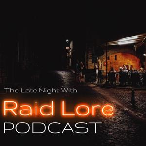 Late Night with Raid Lore
