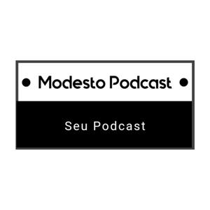 Modesto Podcast