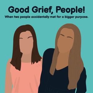 Good Grief, People! Podcast