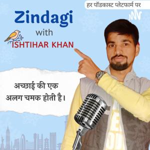 Zindagi with Ishtihar Khan