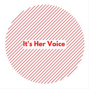 It's Her Voice