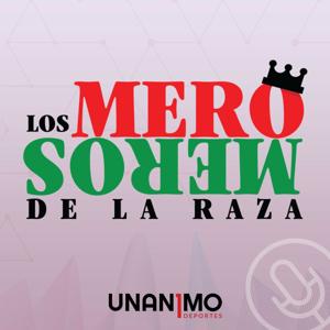 Los Mero Meros de la Raza - Unanimo Deportes by Los Mero Meros de la Raza - UNANIMO DEPORTES