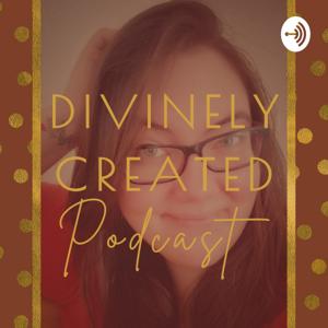 Divinely Created Podcast