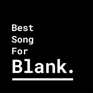 Best Song For Blank