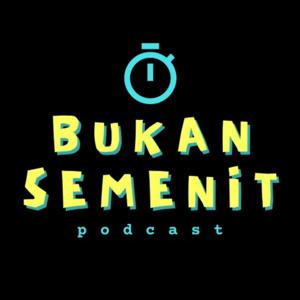 Bukan Semenit Podcast