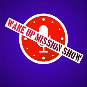 The Wake Up Mission Show