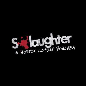 S-Laughter : A Horror Comedy Movie Podcast