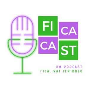 Podcast Fica, Vai Ter Bolo