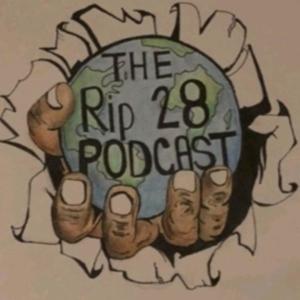 Rip 28 Podcast