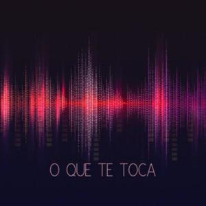 O Que Te Toca