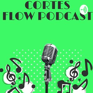 Flow Podcast (CORTES)