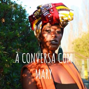À CONVERSA COM MARY