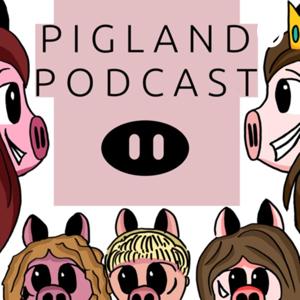 Pigland Podcast