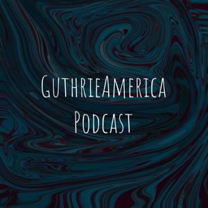 GuthrieAmerica Podcast