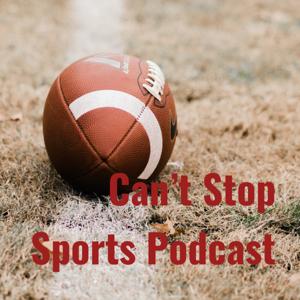 Can't Stop Sports Podcast