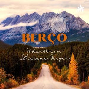 Berço - Podcast com Luciene Geiger