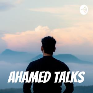 AHAMED TALKS