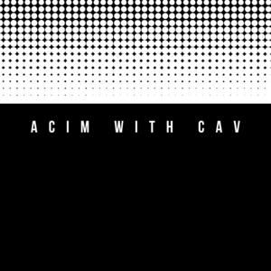 ACIM WITH CAV