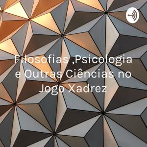 Filosofias ,Psicologia e Outras Ciências no Jogo Xadrez