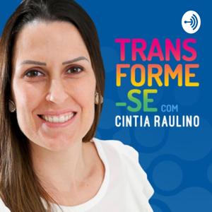 Transforme-se com Cintia Raulino