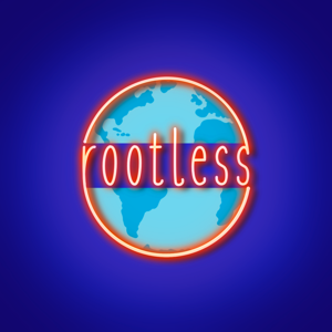 Rootless the Podcast