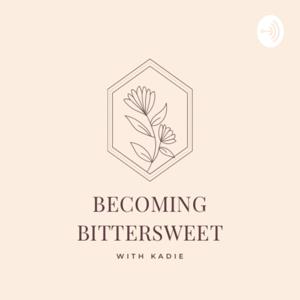 Becoming Bittersweet