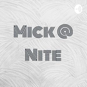 Mick @ Nite