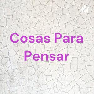 Cosas Para Pensar