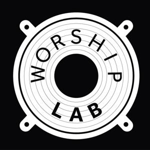 The Worship Lab Podcast