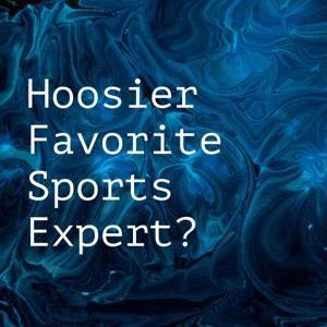 Hoosier Favorite Sports Expert?