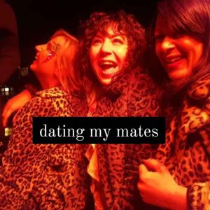 Dating My Mates