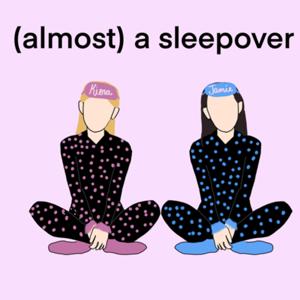 (almost) a sleepover