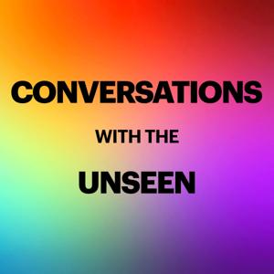 Conversations with the Unseen