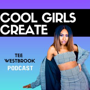 Cool Girls Create Podcast With Taniesha "Tee" Westbrook