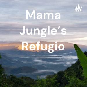 Mama Jungle's Refugio