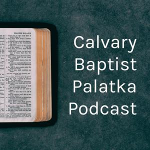 Calvary Baptist Palatka Podcast