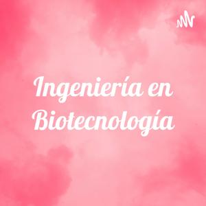 Ingeniería en Biotecnología