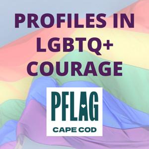 Profiles in LGBTQ+ Courage