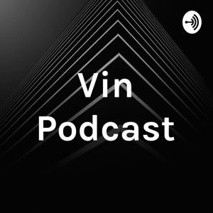 Vin Podcast