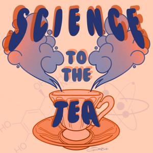 Science to the Tea