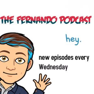 The Fernando Podcast