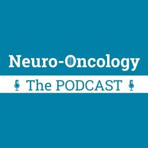 Neuro-Oncology: The Podcast by Neuro-Oncology