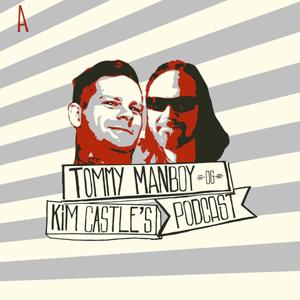 Tommy manboy og Kim castle´s Podcast