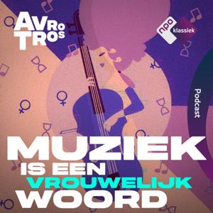 Muziek is een vrouwelijk woord by NPO Klassiek / AVROTROS