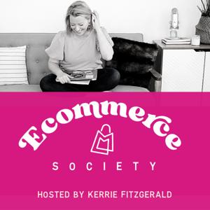 Ecommerce Society Podcast by Kerrie A. Fitzgerald